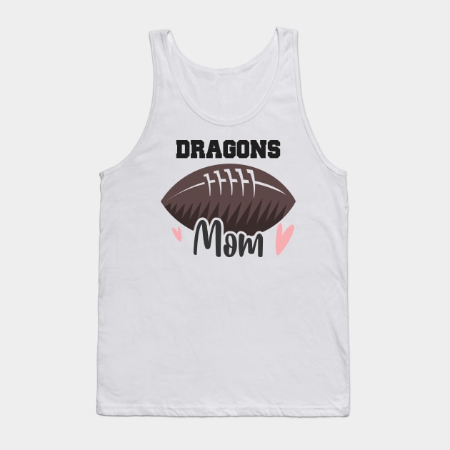 Dragons Football Mom Tank Top by The Chocoband